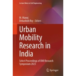 Urban Mobility Research in India: Select Proceedings of UMI Research Symposium 2023