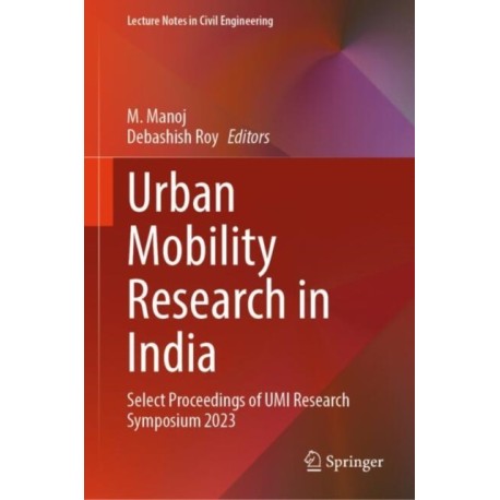 Urban Mobility Research in India: Select Proceedings of UMI Research Symposium 2023