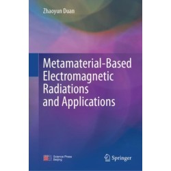Metamaterial-Based Electromagnetic Radiations and Applications