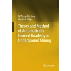 Theory and Method of Automatically Formed Roadway in Underground Mining