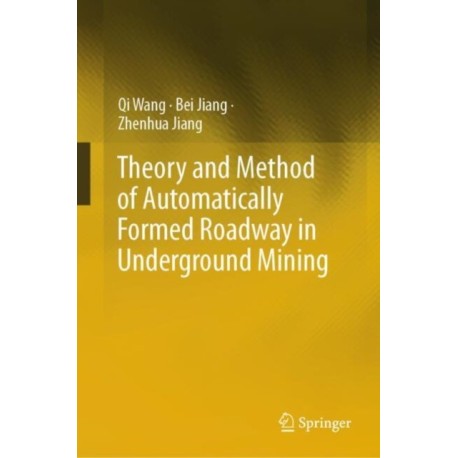 Theory and Method of Automatically Formed Roadway in Underground Mining