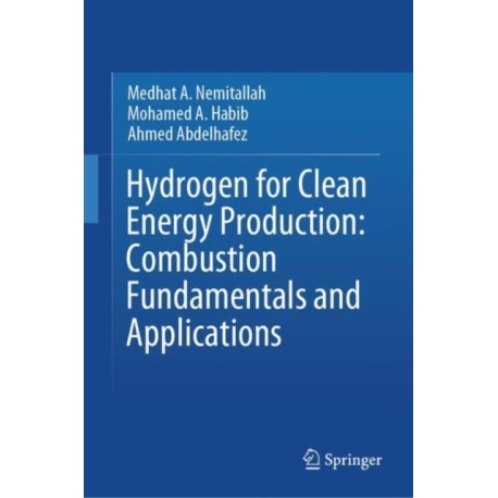 Hydrogen for Clean Energy Production: Combustion Fundamentals and Applications