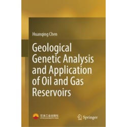Geological Genetic Analysis and Application of Oil and Gas Reservoirs