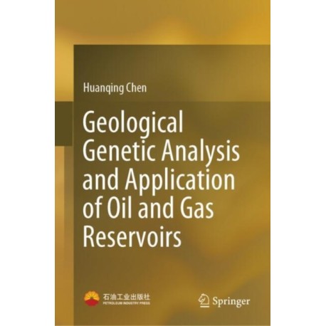 Geological Genetic Analysis and Application of Oil and Gas Reservoirs