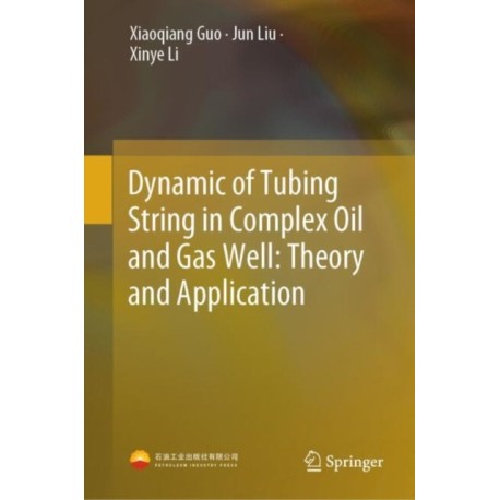 Dynamic of Tubing String in Complex Oil and Gas Well: Theory and Application