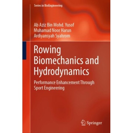 Rowing Biomechanics and Hydrodynamics: Performance Enhancement Through Sport Engineering