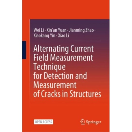 Alternating Current Field Measurement Technique for Detection and Measurement of Cracks in Structures