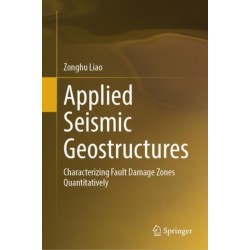 Applied Seismic Geostructures: Characterizing Fault Damage Zones Quantitatively
