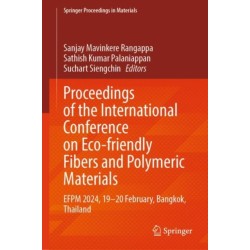 Proceedings of the International Conference on Eco-friendly Fibers and Polymeric Materials: EFPM 2024, 19–20 February, Bangkok, Thailand