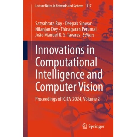Innovations in Computational Intelligence and Computer Vision: Proceedings of ICICV 2024, Volume 2