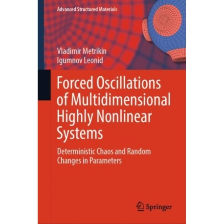 Forced Oscillations of Multidimensional Highly Nonlinear Systems: Deterministic Chaos and Random Changes in Parameters