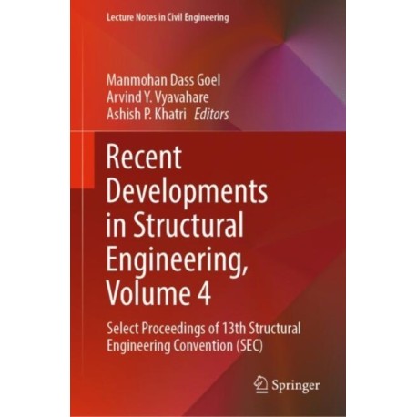 Recent Developments in Structural Engineering, Volume 4: Select Proceedings of 13th Structural Engineering Convention (SEC)