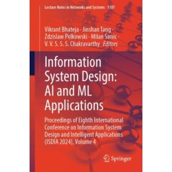Information System Design: AI and ML Applications: Proceedings of Eighth International Conference on Information System Design and Intelligent Applications (ISDIA 2024), Volume 4