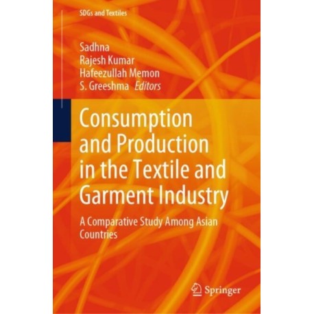 Consumption and Production in the Textile and Garment Industry: A Comparative Study Among Asian Countries
