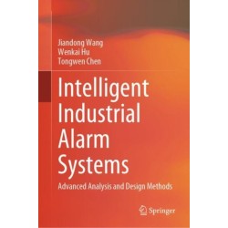 Intelligent Industrial Alarm Systems: Advanced Analysis and Design Methods