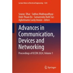 Advances in Communication, Devices and Networking: Proceedings of ICCDN 2024, Volume 1