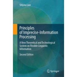 Principles of Imprecise-Information Processing: A New Theoretical and Technological System on Flexible Linguistic Information