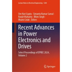Recent Advances in Power Electronics and Drives: Select Proceedings of EPREC 2024, Volume 2