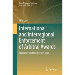 International and Interregional Enforcement of Arbitral Awards: Procedure and Practice in China