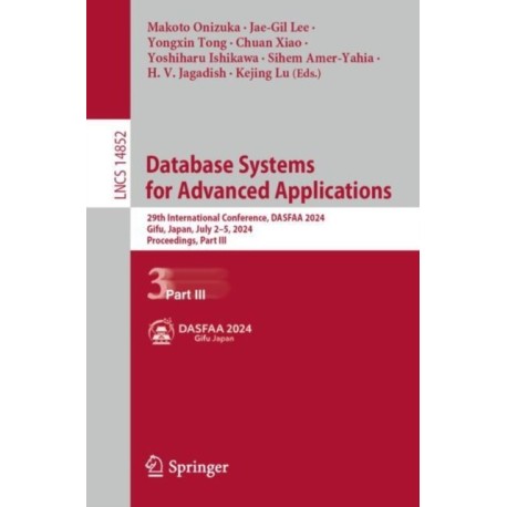 Database Systems for Advanced Applications: 29th International Conference, DASFAA 2024, Gifu, Japan, July 2–5, 2024, Proceedings, Part III