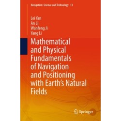 Mathematical and Physical Fundamentals of Navigation and Positioning with Earth's Natural Fields