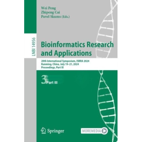 Bioinformatics Research and Applications: 20th International Symposium, ISBRA 2024, Kunming, China, July 19–21, 2024, Proceedings, Part III