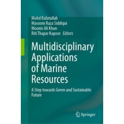 Multidisciplinary Applications of Marine Resources: A Step towards Green and Sustainable Future