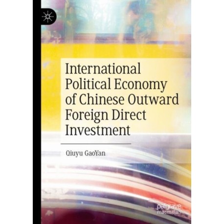 International Political Economy of Chinese Outward Foreign Direct Investment