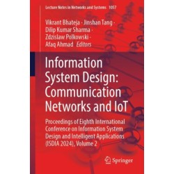 Information System Design: Communication Networks and IoT: Proceedings of Eighth International Conference on Information System Design and Intelligent Applications (ISDIA 2024), Volume 2