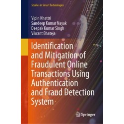 Identification and Mitigation of Fraudulent Online Transactions Using Authentication and Fraud Detection System