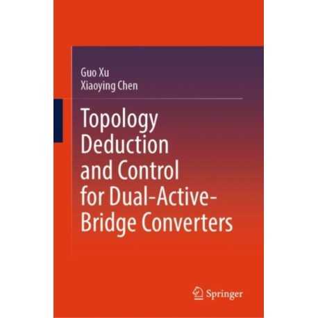 Topology Deduction and Control for Dual-Active-Bridge Converters