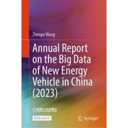 Annual Report on the Big Data of New Energy Vehicle in China (2023)