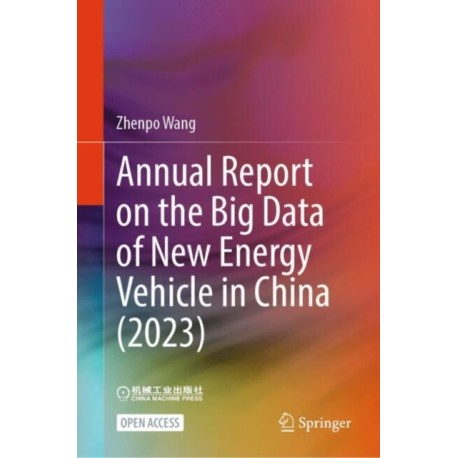 Annual Report on the Big Data of New Energy Vehicle in China (2023)