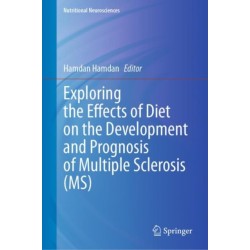 Exploring the Effects of Diet on the Development and Prognosis of Multiple Sclerosis (MS)