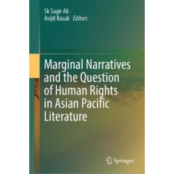 Marginal Narratives and the Question of Human Rights in Asian Pacific Literature