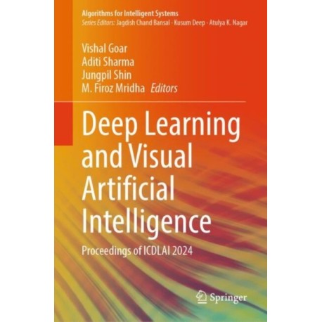 Deep Learning and Visual Artificial Intelligence: Proceedings of ICDLAI 2024