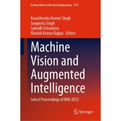 Machine Vision and Augmented Intelligence: Select Proceedings of MAI 2023