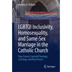 LGBTQI Inclusivity, Homosexuality, and Same-Sex Marriage in the Catholic Church: Pope Francis’s Synodal Theology, Sociology, and Moral Issues