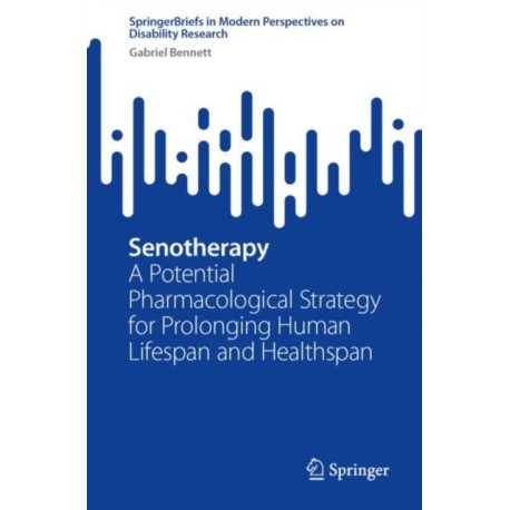 Senotherapy: A Potential Pharmacological Strategy for Prolonging Human Lifespan and Healthspan