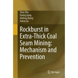 Rockburst in Extra-Thick Coal Seam Mining: Mechanism and Prevention