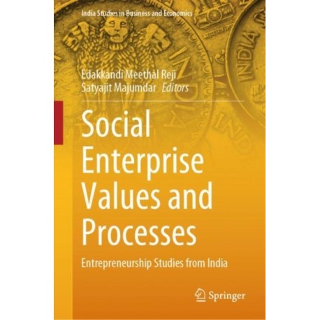 Social Enterprise Values and Processes: Entrepreneurship Studies from India