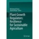 Plant Growth Regulators: Resilience for Sustainable Agriculture