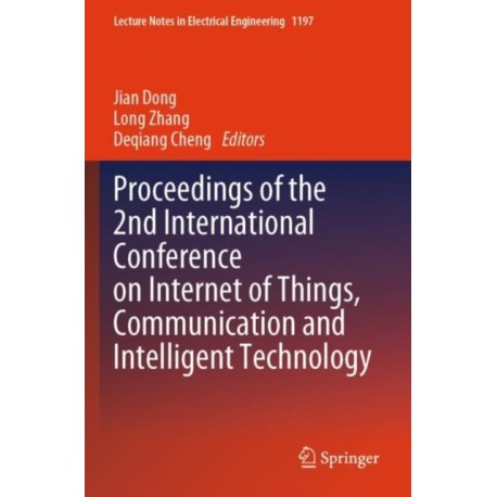 Proceedings of the 2nd International Conference on Internet of Things, Communication and Intelligent Technology