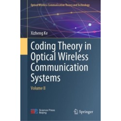 Coding Theory in Optical Wireless Communication Systems: Volume II