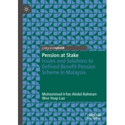 Pension at Stake: Issues and Solutions to Defined Benefit Pension Scheme in Malaysia