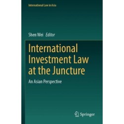 International Investment Law at the Juncture: An Asian Perspective