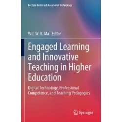 Engaged Learning and Innovative Teaching in Higher Education: Digital Technology, Professional Competence, and Teaching Pedagogies