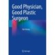Good Physician, Good Plastic Surgeon