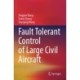 Fault Tolerant Control of Large Civil Aircraft