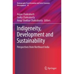 Indigeneity, Development and Sustainability: Perspectives from Northeast India